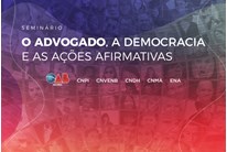 OAB promove o seminário â€œo Advogado, a Democracia e as Ações Afirmativasâ€